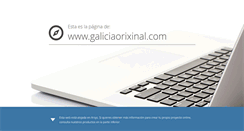 Desktop Screenshot of galiciaorixinal.com